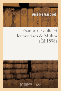 Essai Sur Le Culte Et Les Mystres de Mithra