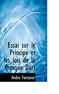 Essai Sur Le Principe Et Les Lois de La Critique Dart