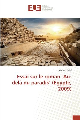 Essai Sur Le Roman Au-Dela Du Paradis (Egypte, 2009) - Galal, Ahmed