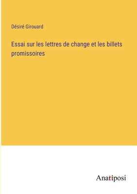 Essai Sur Les Lettres de Change Et Les Billets Promissoires - Girouard, D?sir?