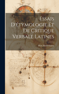 Essais D'tymologie Et De Critique Verbale Latines