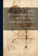 Essais d'?tymologie Et de Critique Verbale Latines