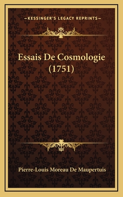 Essais de Cosmologie (1751) - Maupertuis, Pierre-Louis Moreau De