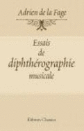 Essais De Diphthrographie Musicale, Ou Notices, Descriptions, Analyses, Extraits Et Reproductions De Manuscrits Relatifs  La Pratique,  La Thorie Et  L'Histoire De La Musique