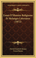 Essais D'Histoire Religieuse Et Melanges Litteraires (1872)