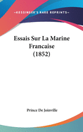 Essais Sur La Marine Francaise (1852)