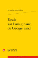 Essais Sur l'Imaginaire de George Sand