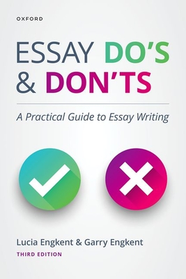 Essay Do's and Don'ts: A Practical Guide to Essay Writing - Engkent, Lucia, and Engkent, Garry