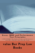 Essay. MBE and Performance Test Principles: Look Inside! the Author's Essays and Performance Tests Were Published After His Bar Exam!