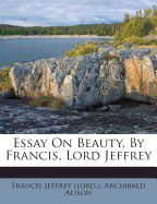 Essay on Beauty, by Francis, Lord Jeffrey