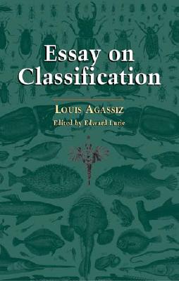 Essay on Classification - Agassiz, Louis