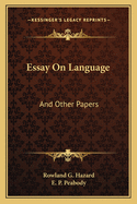 Essay On Language: And Other Papers