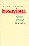 Essayism: Conrad, Musil, and Pirandello