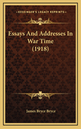 Essays and Addresses in War Time (1918)