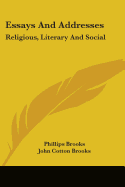 Essays And Addresses: Religious, Literary And Social