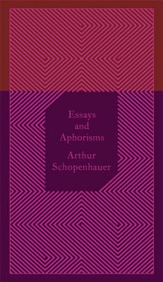 Essays and Aphorisms - Schopenhauer, Arthur