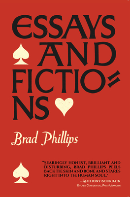 Essays and Fictions - Phillips, Brad (Original Author)