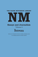 Essays and Journalism, Volume 4: Botswana