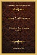 Essays and Lectures: Historical and Literary (1868)