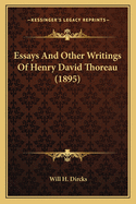 Essays And Other Writings Of Henry David Thoreau (1895)