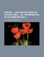 Essays ... and Reflections on Nature, Men ... &C. Represented in the Memoirs &C.