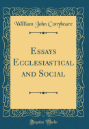 Essays Ecclesiastical and Social (Classic Reprint)