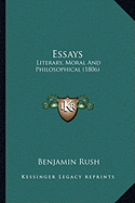 Essays Essays: Literary, Moral and Philosophical (1806) Literary, Moral and Philosophical (1806)