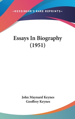 Essays In Biography (1951) - Keynes, John Maynard, Fba, and Keynes, Geoffrey, Sir (Editor)