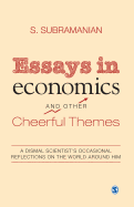 Essays in economics And Other Cheerful Themes: A Dismal Scientist's Occasional Reflections On The World Around Him