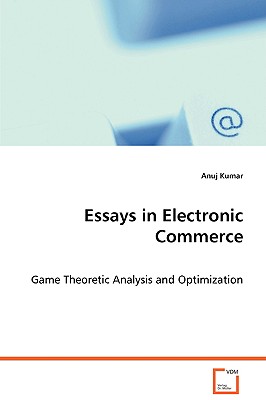 Essays in Electronic Commerce - Kumar, Anuj