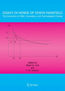 Essays in Honor of Edwin Mansfield: The Economics of R&d, Innovation, and Technological Change
