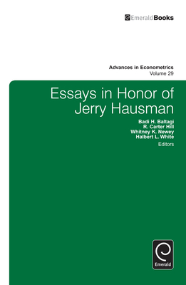 Essays in Honor of Jerry Hausman - Baltagi, Badi H, Professor (Editor), and Newey, Whitney (Editor), and White, Hal (Editor)