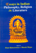 Essays in Indian Philosophy, Religion and Literature