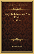 Essays in Literature and Ethic (1853)