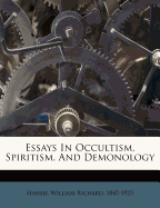 Essays in Occultism, Spiritism, and Demonology
