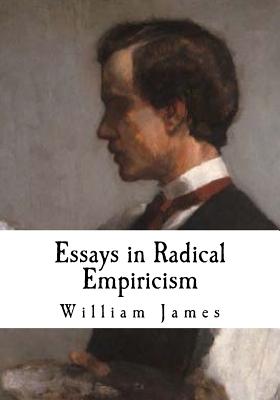 Essays in Radical Empiricism: William James - James, William, Dr.