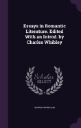 Essays in Romantic Literature. Edited With an Introd. by Charles Whibley
