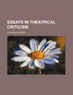 Essays in Theatrical Criticism