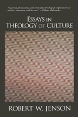 Essays in Theology of Culture - Jenson, Robert W