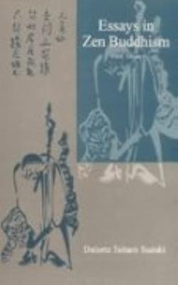 Essays in Zen Buddhism: First Series - Suzuki, Daisetz Teitaro