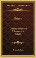 Essays: Literary, Moral and Philosophical (1806)