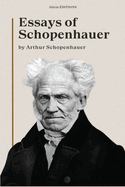 Essays of Schopenhauer: New Large Print Edition including a biographical note