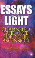 Essays of the Light: Channeled Guidance for Your Ascension