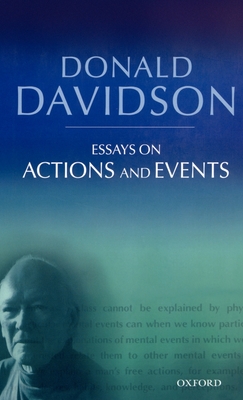 Essays on Actions and Events - Davidson, Donald