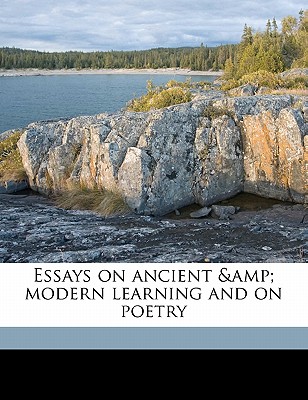 Essays on Ancient & Modern Learning and on Poetry - Temple, William, Sir (Creator)