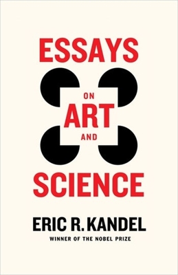 Essays on Art and Science - Kandel, Eric R