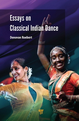 Essays on Classical Indian Dance - Roebert, Donovan