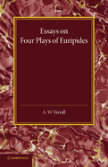 Essays on Four Plays of Euripides: Andromache Helen Heracles Orestes