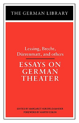 Essays on German Theater: Lessing, Brecht, Durrenmatt, and Others - Herzfeld-Sander, Margaret (Editor)