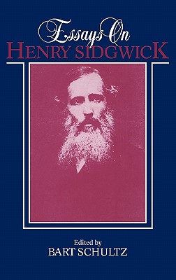 Essays on Henry Sidgwick - Schultz, Bart